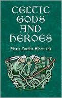 Marie-Louise Sjoestedt: Celtic Gods and Heroes