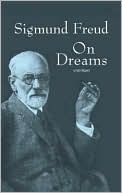 Sigmund Freud: On Dreams