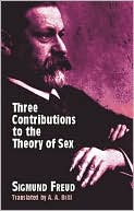 Sigmund Freud: Three Contributions to the Theory of Sex