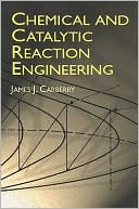 James J. Carberry: Chemical and Catalytic Reaction Engineering