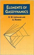 H. W. Liepmann: Elements of Gas Dynamics
