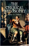 Allen G. Debus: Chemical Philosophy: Paracelsian Science and Medicine in the Sixteenth and Seventeenth Centuries