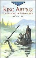 Andrew Lang: King Arthur: Tales from the Round Table