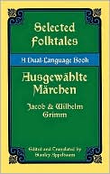 Book cover image of Selected Folktales/Ausgewahlte Marchen: A Dual-Language Book by Brothers Grimm