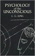 Carl Jung: Psychology of the Unconscious