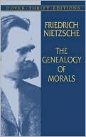 Friedrich Wilhelm Nietzsche: On the Genealogy of Morals