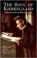 Book cover image of The Soul of Kierkegaard: Selections from His Journal by Soren Kierkegaard