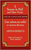 Arthur Rimbaud: A Season in Hell and Other Works/Une saison en enfer et oeuvres diverses