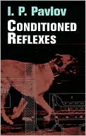 Ivan Petrovich Pavlov: Conditioned Reflexes