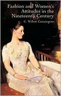 C. Willett Cunnington: Fashion and Women's Attitudes in the Nineteenth Century