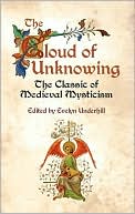 Book cover image of The Cloud of Unknowing: The Classic of Medieval Mysticism by Evelyn Underhill