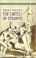 Horace Walpole: Castle of Otranto: A Gothic Story
