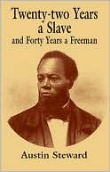 Book cover image of Twenty-two Years a Slave and Forty Years a Freeman by Austin Steward