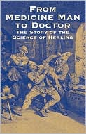 Howard W. Haggard: From Medicine Man to Doctor: The Story of the Science of Healing