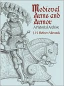 Jakob Heinrich von Hefner-Alteneck: Medieval Arms and Armor: A Pictorial Archive