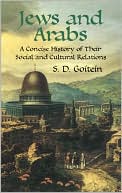S.D. Goitein: Jews and Arabs: A Concise History of Their Social and Cultural Relations