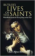 Alban Butler: Butler's Lives of the Saints: With Reflections for Every Day in the Year