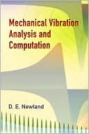D. E. Newland: Mechanical Vibration Analysis and Computation