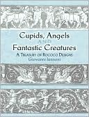 Book cover image of Cupids, Angels and Fantastic Creatures: A Treasury of Rococo Designs (Dover Pictorial Archive Series) by Giovanni Iannoni