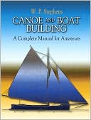 W. P. Stephens: Canoe and Boat Building: A Complete Manual for Amateurs