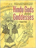 Edward Moor: Hindu Gods and Goddesses: 300 Illustrations from The Hindu Pantheon