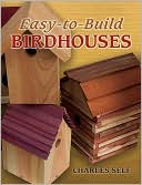 Book cover image of Easy-to-Build Birdhouses by Charles Self