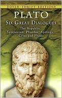 Plato: Six Great Dialogues: Apology, Crito, Phaedo, Phaedrus, Symposium, The Republic (Dover Thrift Editions Series)
