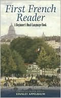 Stanley Appelbaum: First French Reader: A Beginner's Dual-Language Book