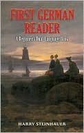 Harry Steinhauer: First German Reader: A Beginner's Dual-Language Book