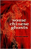 Book cover image of Some Chinese Ghosts by Lafcadio Hearn