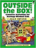 Book cover image of Outside the Box!: Creative Activities for Ecology-Minded Kids by Linda Hendry