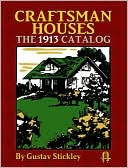 Gustav Stickley: Craftsman Houses: The 1913 Catalog