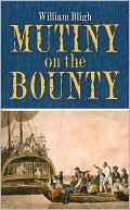 William Bligh: Mutiny on the Bounty