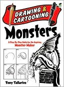 Tony Tallarico Sr.: Drawing and Cartooning Monsters: A Step-by-Step Guide for the Aspiring Monster-Maker