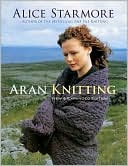 Book cover image of Aran Knitting: New and Expanded Edition by Alice Starmore