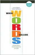 Lauren Kessler: When Words Collide: A Media Writer's Guide to Grammar and Style