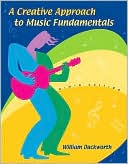 William Duckworth: A Creative Approach to Music Fundamentals (with CD-ROM and Keyboard Booklet)