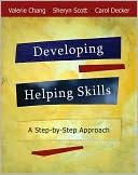 Valerie Nash Chang: Developing Helping Skills: A Step-by-Step Approach (with DVD)