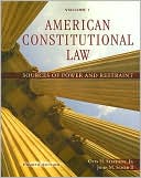Jr. Stephens: American Constitutional Law, Volume I: Sources of Power and Restraint