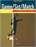 Book cover image of Game/Set/Match: A Tennis Guide by James E. Bryant