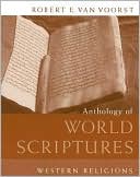 Book cover image of Anthology of World Scriptures: Western Religions by Robert E. Van Voorst