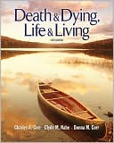 Charles A. Corr: Death and Dying: Life and Living