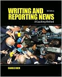 Book cover image of Writing and Reporting News: A Coaching Method by Carole Rich