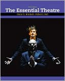 Book cover image of The Essential Theatre by Oscar G. Brockett