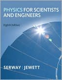 Raymond A. Serway: Physics for Scientists and Engineers, Chapters 1-39