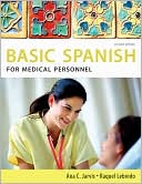 Ana Jarvis: Spanish for Medical Personnel: Basic Spanish Series