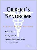James N. Parker: Gilbert's Syndrome: A Medical Dictionary, Bibliography, and Annotated Research Guide to Internet References
