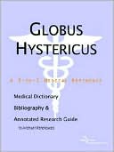 Book cover image of Globus Hystericus: A Medical Dictionary, Bibliography, and Annotated Research Guide to Internet References by ICON Health Publications
