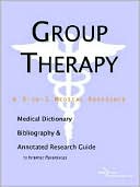 Book cover image of Group Therapy: A Medical Dictionary, Bibliography, and Annotated Research Guide to Internet References by James N. Parker