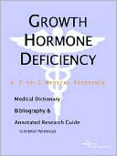 Book cover image of Growth Hormone Deficiency: A Medical Dictionary, Bibliography, and Annotated Research Guide to Internet References by James N. Parker